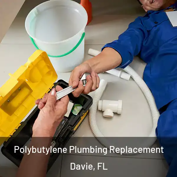  Polybutylene Plumbing Replacement Davie, FL