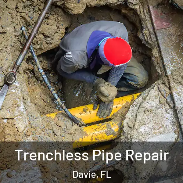  Trenchless Pipe Repair Davie, FL